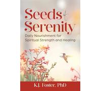 Seeds of Serenity: Daily Nourishment for Spiritual Strength and Healing: 1