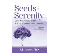 Seeds of Serenity: Volume II Sobriety Edition: Volume II Sobriety Edition: Volume II Sobriety Edition