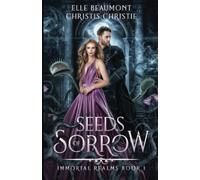 Seeds of Sorrow: 1 (Immortal Realms)