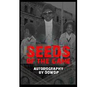 Seeds of the Game: Autobiography by DOWOP