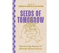 Seeds of Tomorrow : Nurturing Roots of Oneida Governance