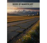 Seeds Of Wanderlust: A Journey Through Former Soviet Lands