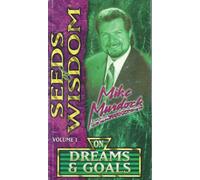 Seeds of Wisdom Mike Murdock On Dreams and Goals Volume 1