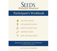 SEEDS Wealth Starter Participant's Workbook: An 8-Week Journey of Biblical Vision, Stewardship, and Financial Transformation