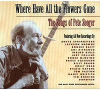 Seeger, Pete - Where Have All The Flowers Gone: The Songs Of Pete Seeger