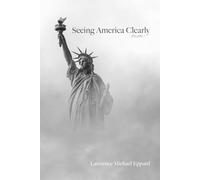 Seeing America Clearly: Heterodox Reflections on Societal Debates, Vol. I