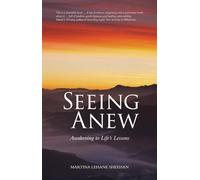 Seeing Anew: Awakening to Life's Lessons
