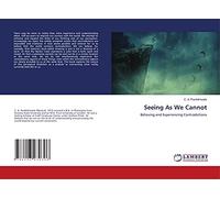 Seeing As We Cannot: Believing and Experiencing Contradictions