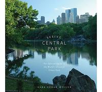 Seeing Central Park: The Official Guide to the World's Greatest Urban Park