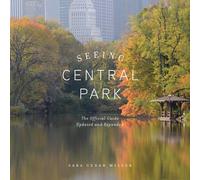 Seeing Central Park: The Official Guide Updated and Expanded by Sara Cedar Mille