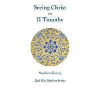Seeing Christ in II Timothy: Seeing Christ in Church Crisis