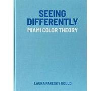 Seeing Differently: Miami Color Theory