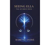 Seeing Ella: The Hybrid Heir: 1 (Seeing Ella Saga)