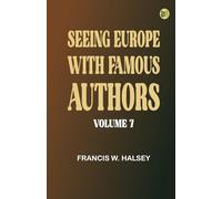 Seeing Europe with Famous Authors Volume 7