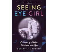 Seeing Eye Girl: A Memoir of Madness, Resilience, and Hope
