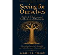 SEEING FOR OURSELVES: Malcolm X, the Dalai Lama, and Moral Freedom in a Multicultural Age