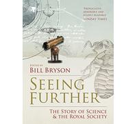 Seeing Further: The Story of Science and the Royal Society