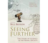 Seeing Further: The Story of Science and the Royal Society by Bryson. Bill ( 2011 ) Paperback