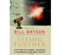 Seeing Further: The Story of Science, Discovery, and the Genius of the Royal Society (2010-11-02)