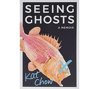 Seeing Ghosts: A Memoir