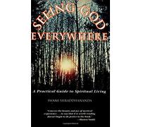 Seeing God Everywhere: A Practical Guide to Spiritual Living