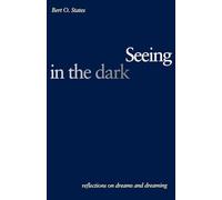 Seeing in the Dark: Reflections on Dreams and Dreaming