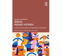 Seeing Indian Women : Comics, Graphic Novels and Transmedia Illustrations