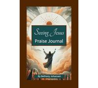 Seeing Jesus: Praise Journal