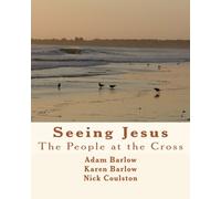 Seeing Jesus: The People at the Cross