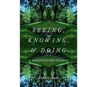 Seeing, Knowing, and Doing: A Perceptualist Account