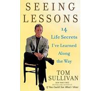 Seeing Lessons: 14 Life Secrets I'Ve Learned along the Way