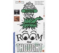Seeing Making: Room for Thought