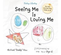 Seeing Me Is Loving Me: 1 (Feeling is Healing)