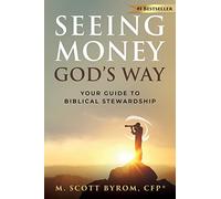Seeing Money God's Way: Your Guide to Biblical Stewardship