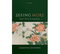 Seeing More: Kant's Theory of Imagination