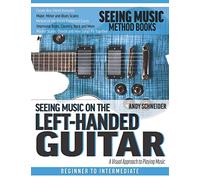 Seeing Music on the Left-Handed Guitar: A visual approach to playing music