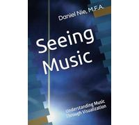 Seeing Music: Understanding Music Through Visualization