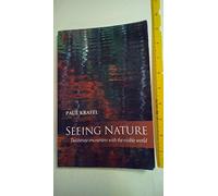 Seeing Nature: Deliberate Encounters with the Natural World