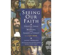 Seeing Our Faith: Creative Ideas for Working with Images of Christ