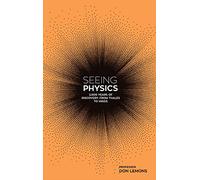 Seeing Physics: 2,600 Years of Discovery from Thales to Higgs