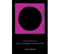 Seeing Reason: Image and Language in Learning to Think (Oxford Cognitive Science Series)