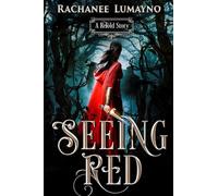 Seeing Red: A Fairy Tale Retelling of Little Red Riding Hood: 1 (Retold)