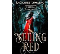 Seeing Red: A Fairy Tale Retelling of Little Red Riding Hood: 1 (ReTold)