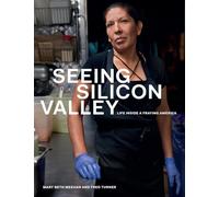 Seeing Silicon Valley: Life Inside a Fraying America