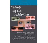 Seeing Spells Achieving: Improve your spelling, reading, memory, dyslexic symptoms, in any language, by using your brain the way nature intended, through NLP and visualisation by Andrew Bendefy, Olive Hickmott (2006) Paperback