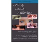 Seeing Spells Achieving: Improve Your Spelling, Reading, Memory, Dyslexic Symptoms, in Any Language, by Using Your Brain the Way Nature Intended, Through NLP and Visualisation (New Perspectives) (Paperback) - Common