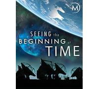 Seeing the Beginning of Time