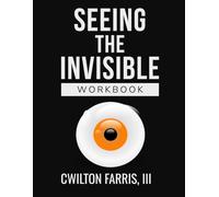Seeing The Invisible: Workbook & Study Guide: A 15-Session Journey to Train Your Sight by Faith
