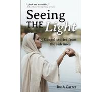 Seeing the Light: Gospel stories from the sidelines