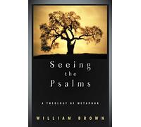 Seeing the Psalms: A Theology of Metaphor